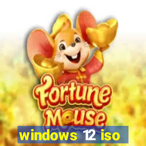 windows 12 iso